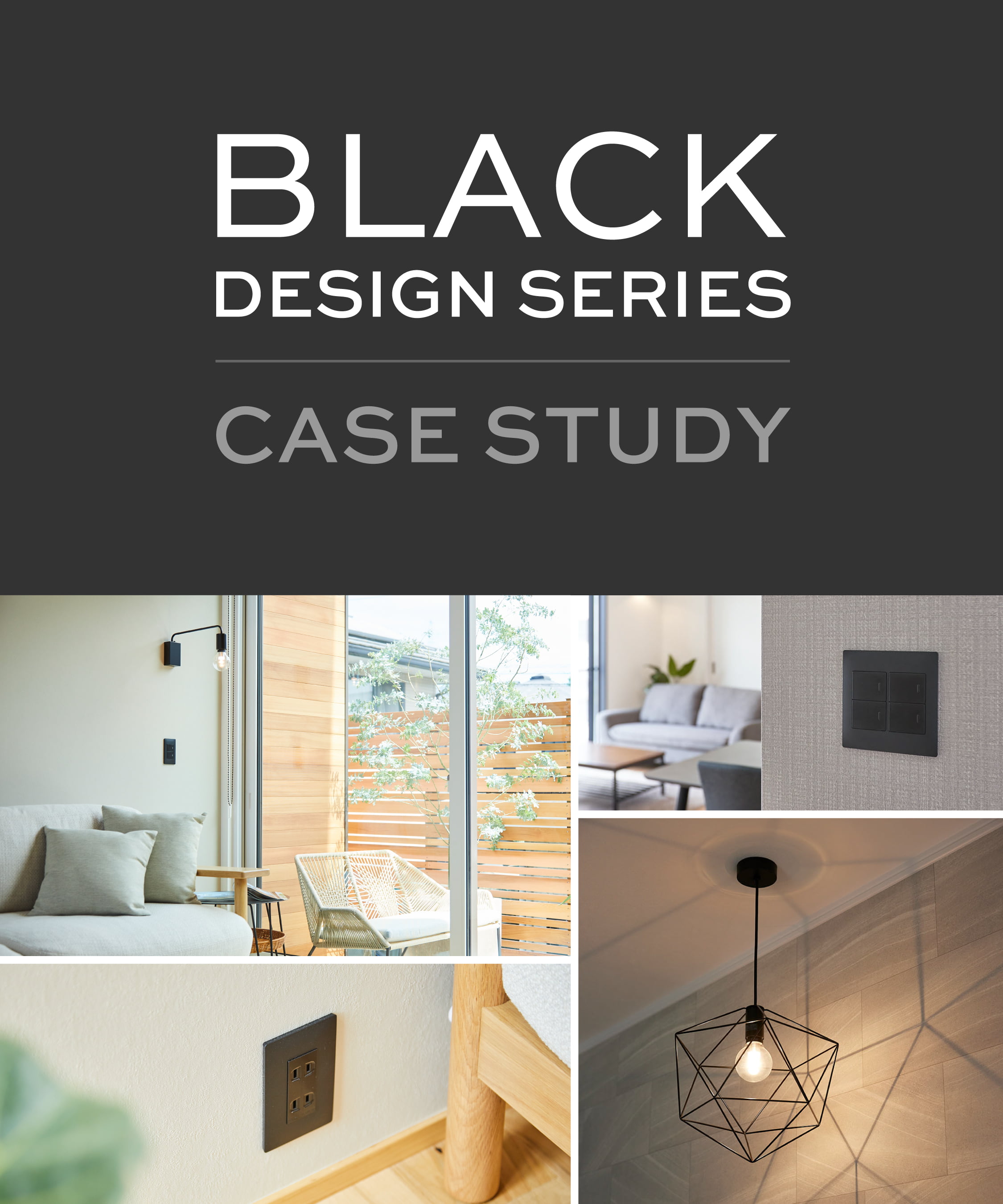 BLACK DESIGN SERIES CASE STUDY